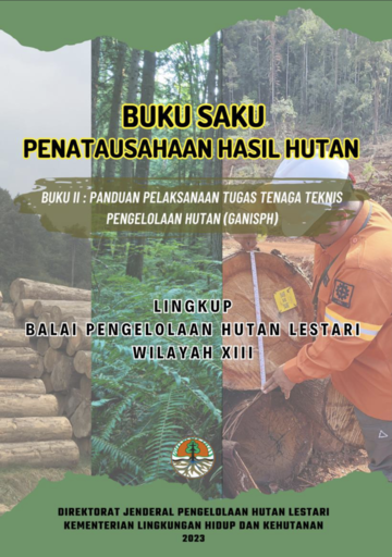 Buku II : Panduan Pelaksanaan Tugas Tenaga Teknis Pengelolaan Hutan (GANISPH) Tahun 2023, Cetakan Pertama